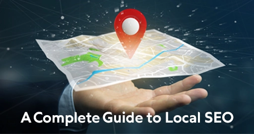A Complete Guide to Local SEO