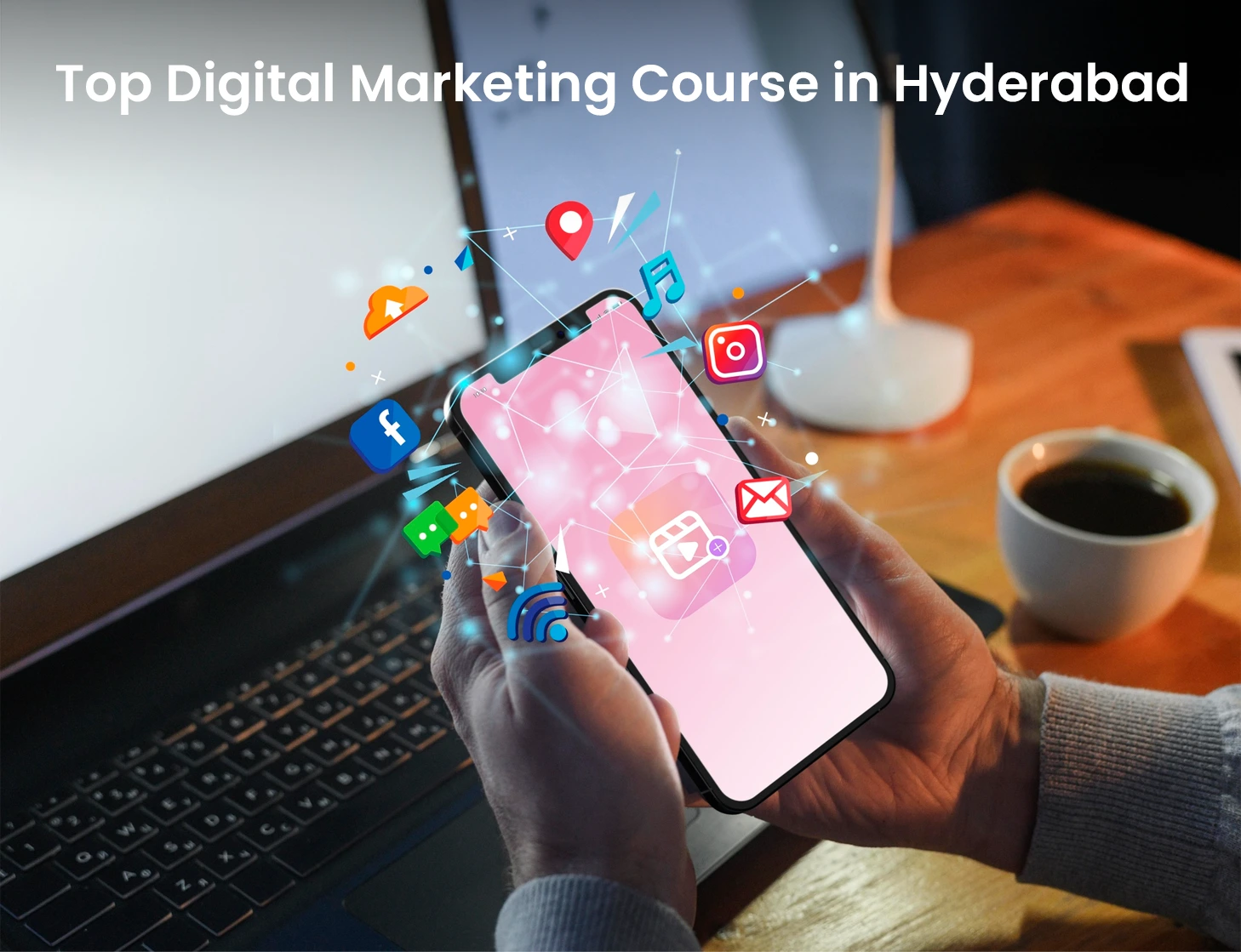 Grow Your Career with the Top Digital Marketing Course in Hyderabad: Expert Modules & Practical Training