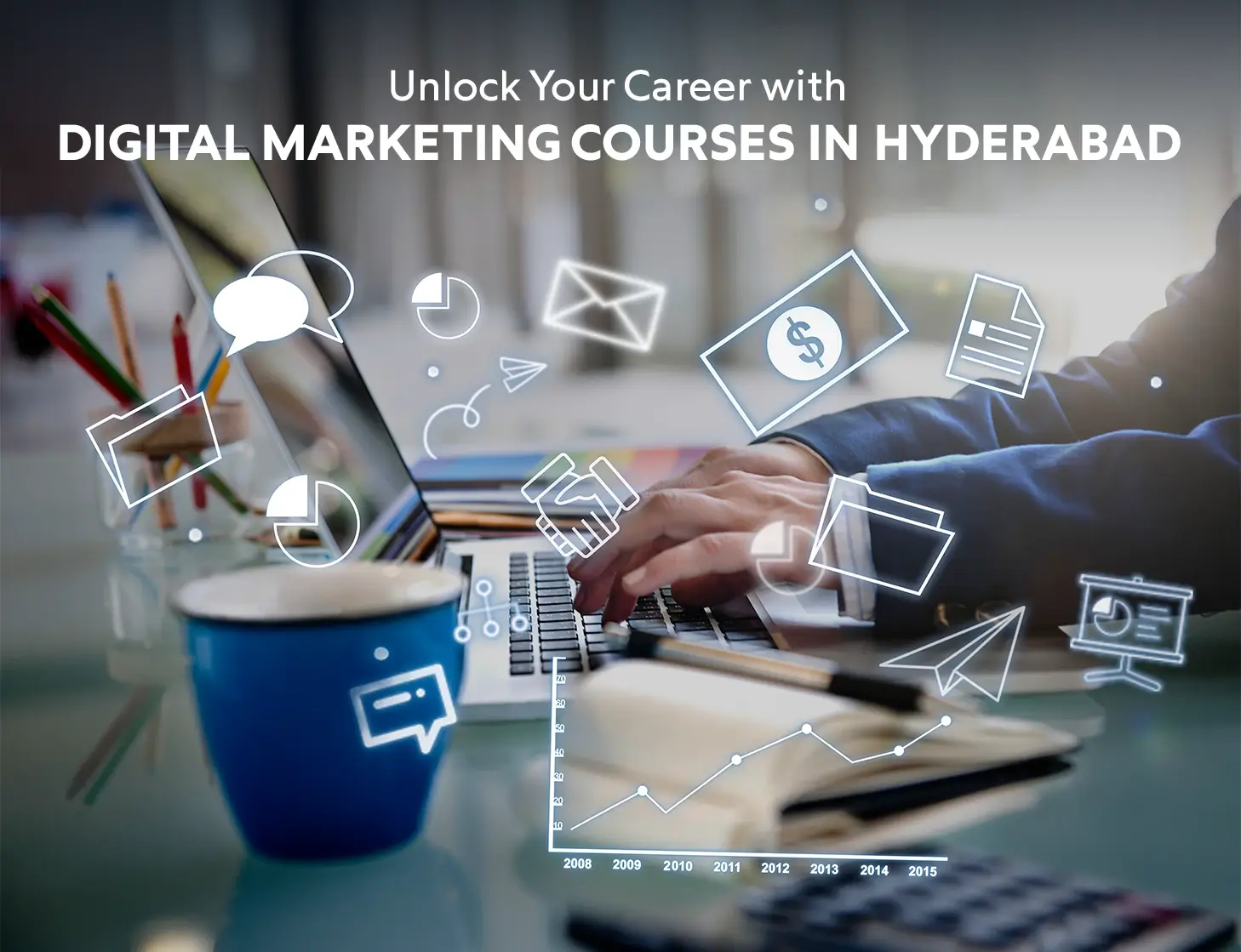 Unlock Your Career with Digital Marketing Courses in Hyderabad