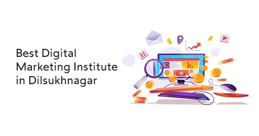 Best Digital Marketing Institute in Dilsukhnagar for Beginners and Professionals